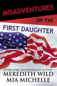 Misadventures of the First Daughter (Misadventures Series #5)