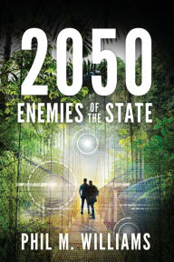 Title: 2050: Enemies of the State (Book 4), Author: Phil M Williams