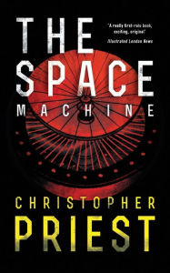 Title: The Space Machine (Valancourt 20th Century Classics), Author: Christopher Priest