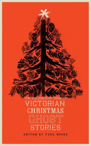Title: The Valancourt Book of Victorian Christmas Ghost Stories, Author: Tara Moore