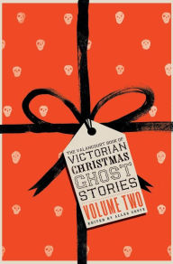 Title: The Valancourt Book of Victorian Christmas Ghost Stories, Volume Two, Author: Allen Grove