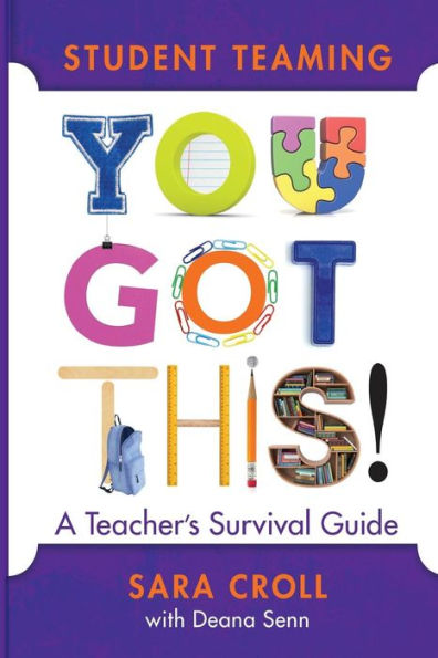 Student Teaming You Got This: A Teacher's Survival Guide