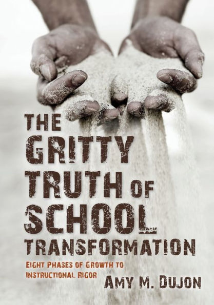 The Gritty Truth of School Transformation: Eight Phases Growth to Instructional Rigor