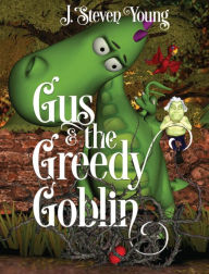 Title: Gus and the Greedy Goblin, Author: J. Steven Young