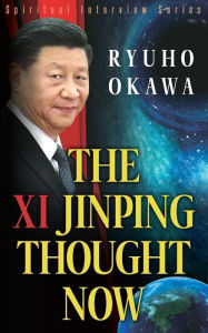 Title: The Xi Jinping Thought Now, Author: Ryuho Okawa