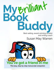 Title: My Brilliant Book Buddy: The easy, step-by-step manuscript companion, Author: Susan May Warren