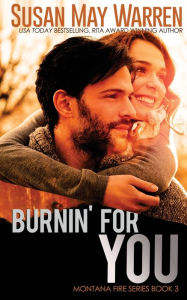 Title: Burnin' For You, Author: Susan May Warren