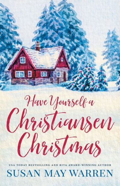 Have Yourself A Christiansen Christmas: holiday story from your favorite small town family