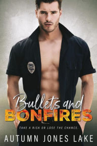 Title: Bullets & Bonfires, Author: Autumn Jones Lake