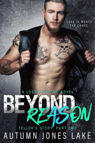 Title: Beyond Reason: Teller's Story, Part Two: Lost Kings MC #9, Author: Autumn Jones Lake