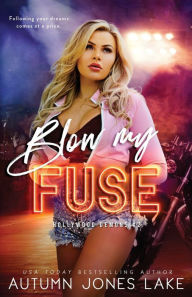 Title: Blow My Fuse, Author: Autumn Jones Lake