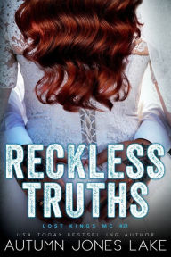 Title: Reckless Truths (Lost Kings MC #21), Author: Autumn Jones Lake