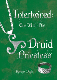 Title: Intertwined: One with the Druid Priestess, Author: Rosenn Doyle