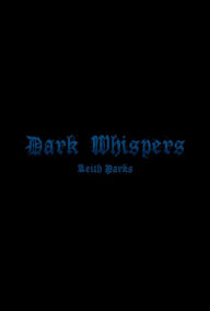 Title: Dark Whispers, Author: Keith Parks