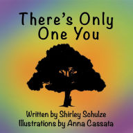 Title: There's Only One You, Author: Shirley Schulze