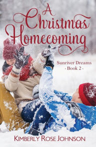 Title: A Christmas Homecoming, Author: Kimberly Rose Johnson