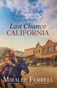 Title: Finding Love in Last Chance, California, Author: Miralee Ferrell