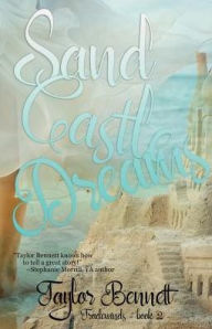 Title: Sand Castle Dreams, Author: Taylor Bennett
