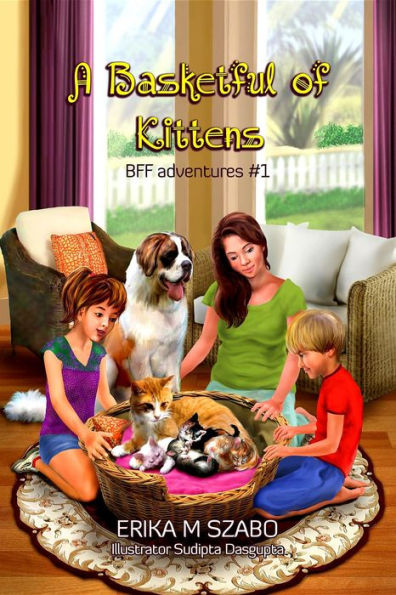 A Basketful of Kittens: BFF adventures #1