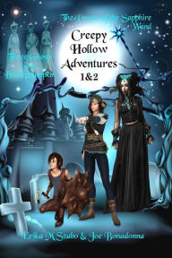 Title: Creepy Hollow Adventures 1 and 2: Three Ghosts in a Black Pumpkin and The Power of the Sapphire Wand, Author: Erika M Szabo