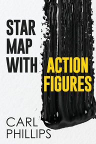 Title: Star Map with Action Figures, Author: Carl Phillips