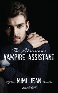 Title: The Librarian's Vampire Assistant, Author: Mimi Jean Pamfiloff