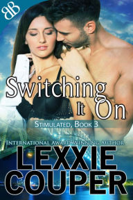 Title: Switching It On, Author: Lexxie Couper