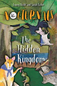 Title: The Hidden Kingdom (The Nocturnals Series #4), Author: Tracey Hecht