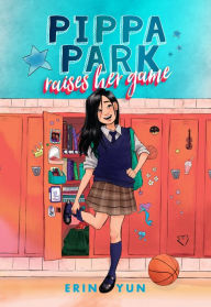Ebook francais download Pippa Park Raises Her Game by Erin Yun in English 9781944020262