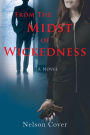 From the Midst of Wickedness: A Novel