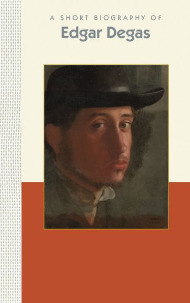 A Short Biography of Edgar Degas