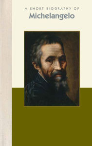 Download books epub free A Short Biography of Michelangelo (English literature) ePub CHM