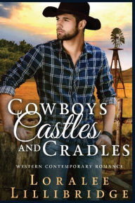 Title: Cowboys, Castles & Cradles, Author: Loralee Lillibridge