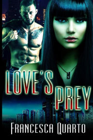 Title: Love's Prey, Author: Francesca Quarto