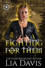 Title: Fighting For Them: A Reverse Harem Paranormal Romance, Author: Lia Davis
