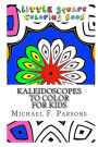 Kaleidoscopes to Color: For Kids