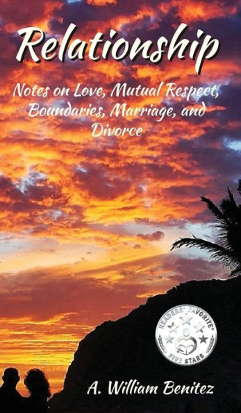 Relationship: Notes on Love, Mutual Respect, Boundaries, Marriage, and Divorce