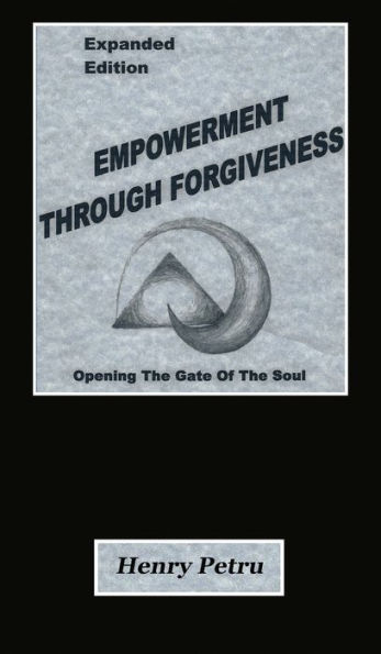 Empowerment Through Forgiveness: Opening The Gate of The Soul