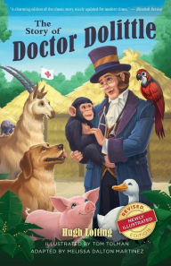 Title: The Story of Doctor Dolittle, Revised, Newly Illustrated Edition, Author: Hugh Lofting