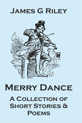 Merry Dance: A Collection of Short Stories and Poems