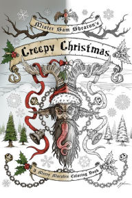 Title: Mister Sam Shearon's Creepy Christmas, Author: Sam Shearon