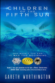 Title: Children of the Fifth Sun, Author: Gareth Worthington PhD