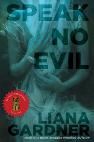 Title: Speak No Evil, Author: Liana Gardner