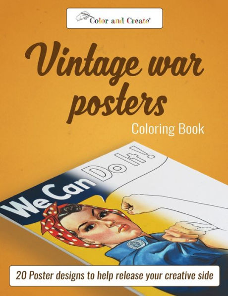 Color and Create: Vintage War Posters: 20 Poster designs to help release your creative side