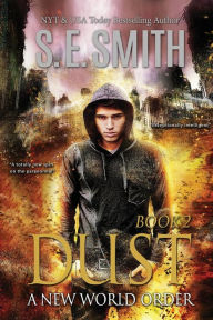 Title: Dust: A New World Order (Dust Series #2), Author: S. E. Smith
