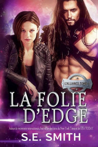 Title: La folie d'Edge: L'Alliance Tome 6, Author: S. E. Smith