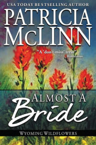 Title: Almost a Bride: Wyoming Wildflowers, Book 2, Author: Patricia McLinn