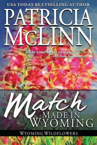 Title: Match Made in Wyoming: Wyoming Wildflowers, Book 3, Author: Patricia McLinn