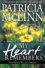 My Heart Remembers: Wyoming Wildflowers, Book 4