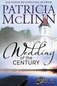 Title: Wedding of the Century: Marry Me series, Book 1, Author: Patricia McLinn